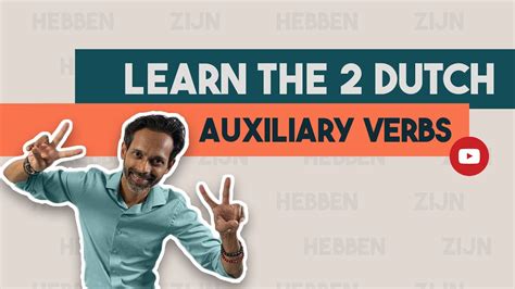 Learn How To Use The Dutch Auxiliary Verbs Hebben And Zijn Youtube