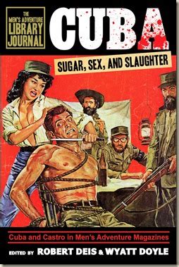 A Look At Our Book CUBA SUGAR SEX AND SLAUGHTER The Men S Adventure Magazines Blog