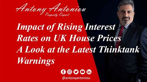 Impact Of Rising Interest Rates On Uk House Prices A Look At The