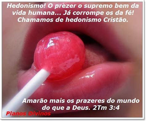 Planos Divinos HEDONISMO CRISTÃO O QUE É ISSO