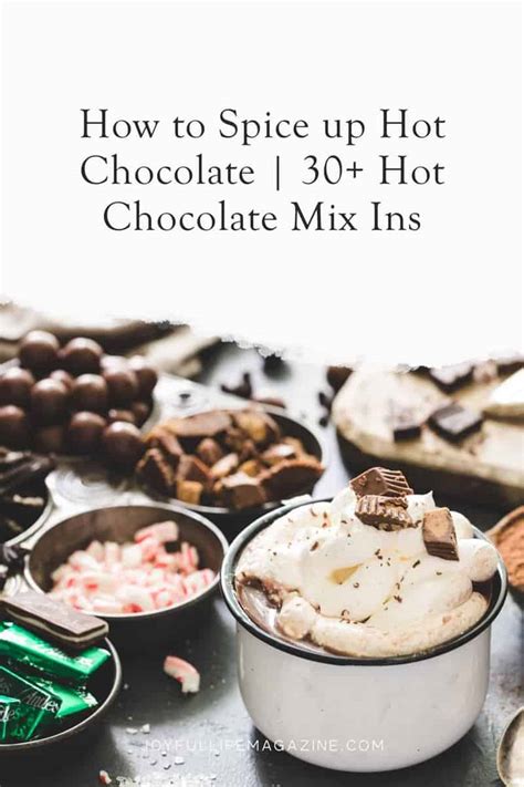 How To Spice Up Hot Chocolate 30 Hot Chocolate Mix Ins