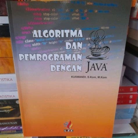 Jual Buku Algoritma Dan Pemrograman Dengan Java By Kuswandi S Kom M