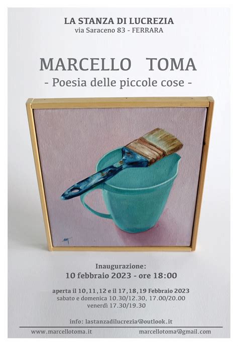 Mostra Di Marcello Toma Poesia Delle Piccole Cose Feb