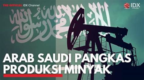 Arab Saudi Pangkas Produksi Minyak