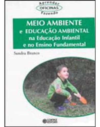 Meio Ambiente E Educa Ao Ambiental Na Educa Ao Infantil E No Ensino