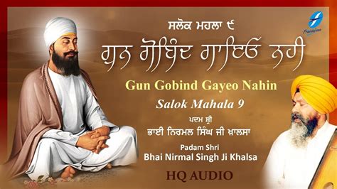 Gun Gobind Gayeo Nahin Complete Salok Mahala 9 Bhai Nirmal Singh Ji