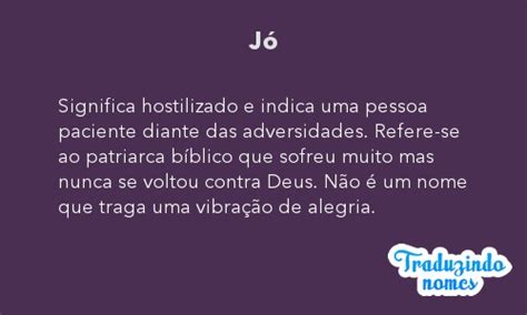 Significado Do Nome J - Significado do nome JÓ. Detalhes e origem do nome JÓ - Nomes ClickGrátis