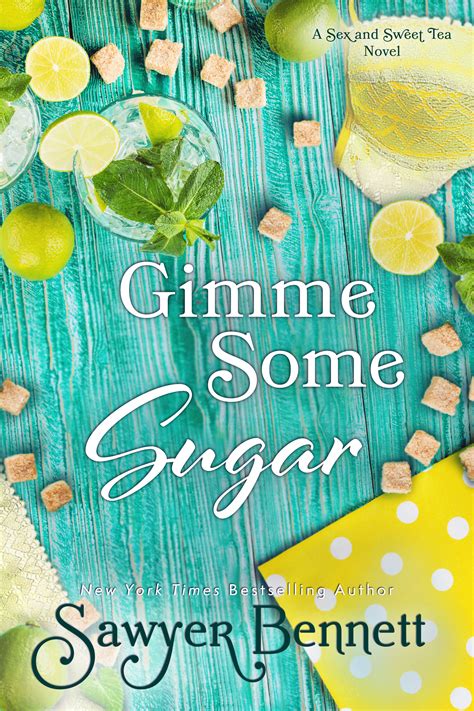 Gimme Some Sugar Sex And Sweet Tea Book 5 Sawyer Bennett