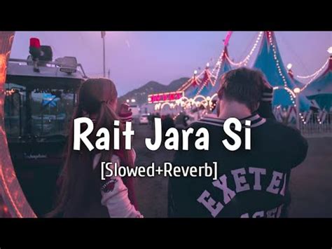 Rait Jara Si Slowed Reverb Arijit Singh Shashaa Tirupati Lofi