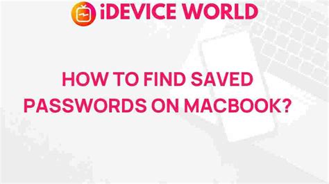 5 Clicks To Freedom: How To Erase Password Memories From Your Macbook
