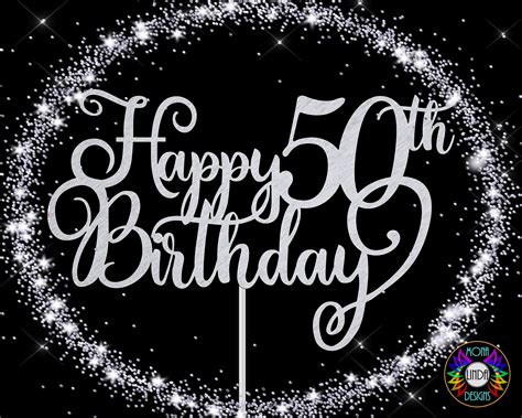 Happy 50th Birthday Svg Cake Topper Birthday Svg Cut File Etsy Uk