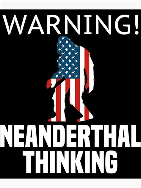 American Flag Neanderthal Thinking For Proud Neanderthals Poster By