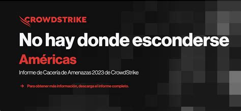 Informe De Cacer A De Amenazas De Crowdstrike Panorama Regional