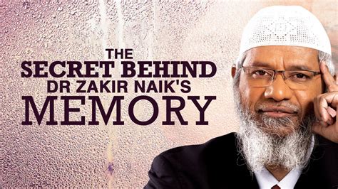 The Secret Behind Dr Zakir Naiks Memory Dr Zakir Naik Youtube