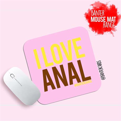 I Love Anal Mouse Mat Funny Mouse Mat