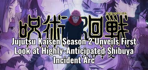 Jujutsu Kaisen Season 2 Trailer Previews High Stakes Shibuya Arc