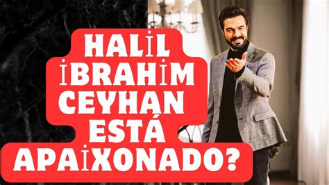 Halil İbrahim Ceyhan está apaixonado YouTube