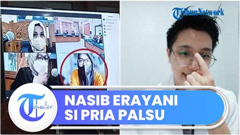 Erayani Si Wanita Nyamar Pria Divonis Tahun Penjara Kini Penampilan