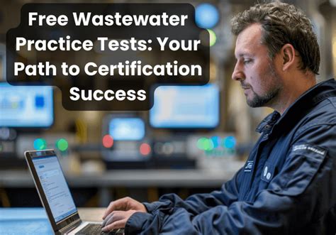 Free Wastewater Practice Tests Your Path To Certification Success