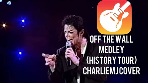 HIStory Tour Off The Wall Medley GarageBand Cover YouTube