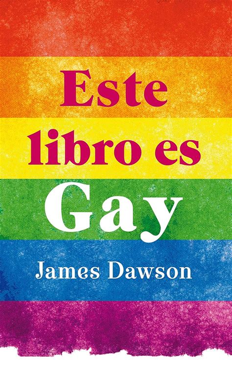 Amazon Este Libro Es Gay Spanish Edition Dawson James Moya Valle