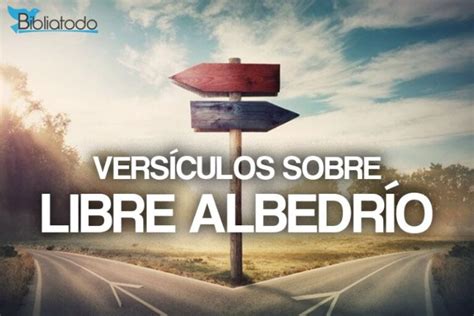 El Libre Albedrío En La Biblia Un Tema Complejo Con Implicaciones Profundas