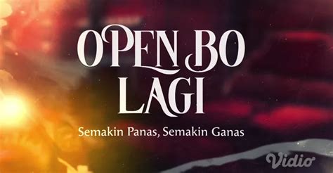 Open BO Lagi Episode 3 Kapan Tayang Cek Jadwal Tayang Link Nonton Dan