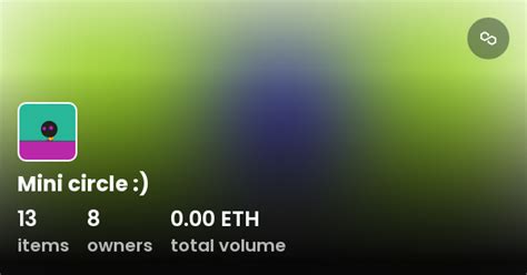 Mini circle :) - Collection | OpenSea