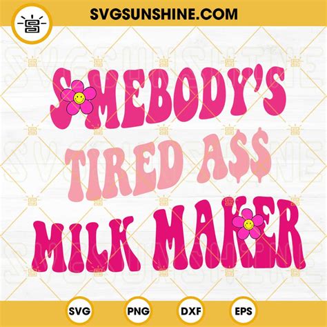 Somebody S Tired Ass Milk Maker Retro Wavy Pink SVG Breastfeeding SVG New Mom SVG Funny