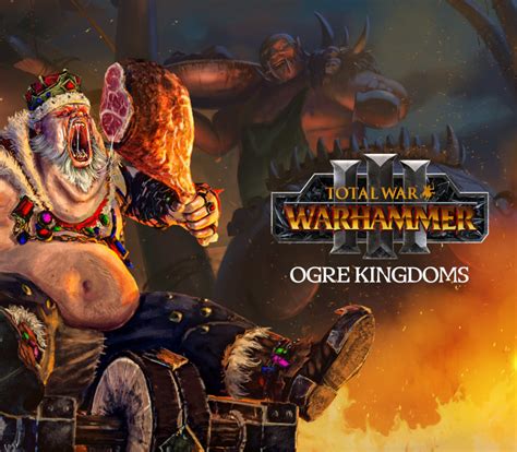 Total War Warhammer Iii Ogre Kingdoms Dlc Eu Steam Cd Key Gamesflick