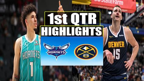 Charlotte Hornets Vs Denver Nuggets 1st QTR Game Highlights December