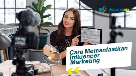 Cara Memanfaatkan Influencer Marketing Dalam Bisnis Online