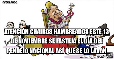 Meme Personalizado Atenci N Chairos Hambreados Este De Noviembre