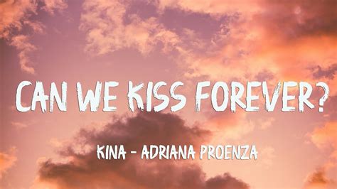 Kina Can We Kiss Forever Lyrics Ft Adriana Proenza Youtube