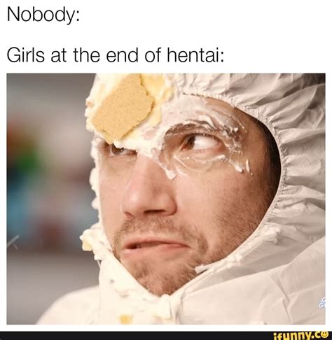 Nobody Girls At The End Of Hentai I Ifunny