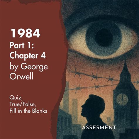 1984 by George Orwell - Part 1 Chapter 4: Quiz, True/False, Fill in the