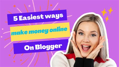 5 Easiest Ways To Make Money Online From Blogger