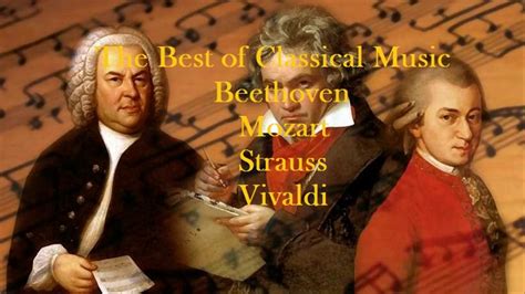 The Best Of Classical Music Vivaldi Bethovenn Mozart Straus Youtube