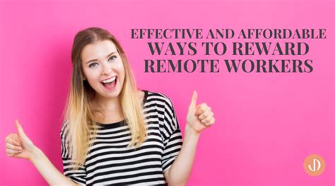 Effective And Affordable Ways To Reward Remote Workers J Danielle