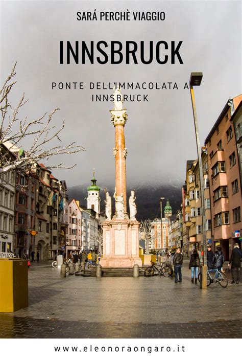 Ponte Dellimmacolata A Innsbruck • Sarà Perchè Viaggio Innsbruck