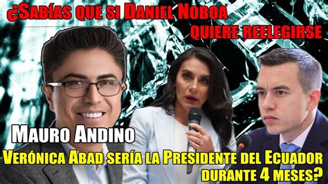 Daniel Noboa quiere reelegirse Abad sería la Presidente del Ecuador