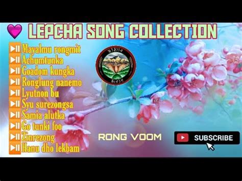 Lepcha Song Collection Rong Voom Youtube