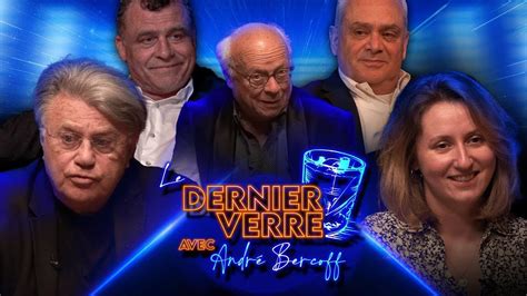 Le Dernier Verre D Andr Bercoff Avec Collard Baud Murer Et