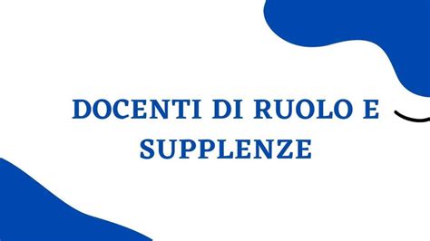 Docenti Di Ruolo E Supplenze Perdita Di Titolarit Oltre Il Triennio