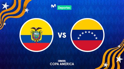 Ecuador Vs Venezuela Fecha Horario Y Todo Lo Que Debes Saber Del