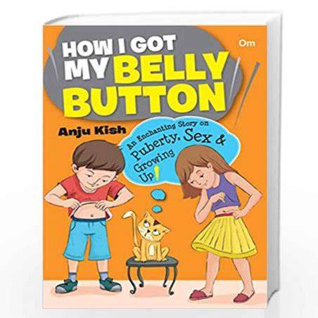 Sex Education How I Got My Belly Button An Enchanting Story On Puberty Sex Growing Up By