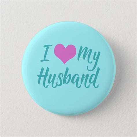 I Love My Husband Pinback Button Zazzle Buttons Pinback Love My