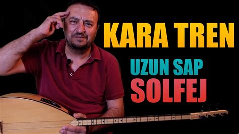 KARA TREN GECİKİR UZUN SAP SOLFEJ YouTube