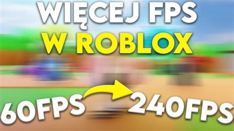 Jak Mie Wi Cej Fps W Roblox Poradnik Youtube