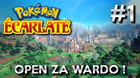 L OPEN WORLDU POKEMON ÉCARLATE VIOLET LET S PLAY FR 1 YouTube